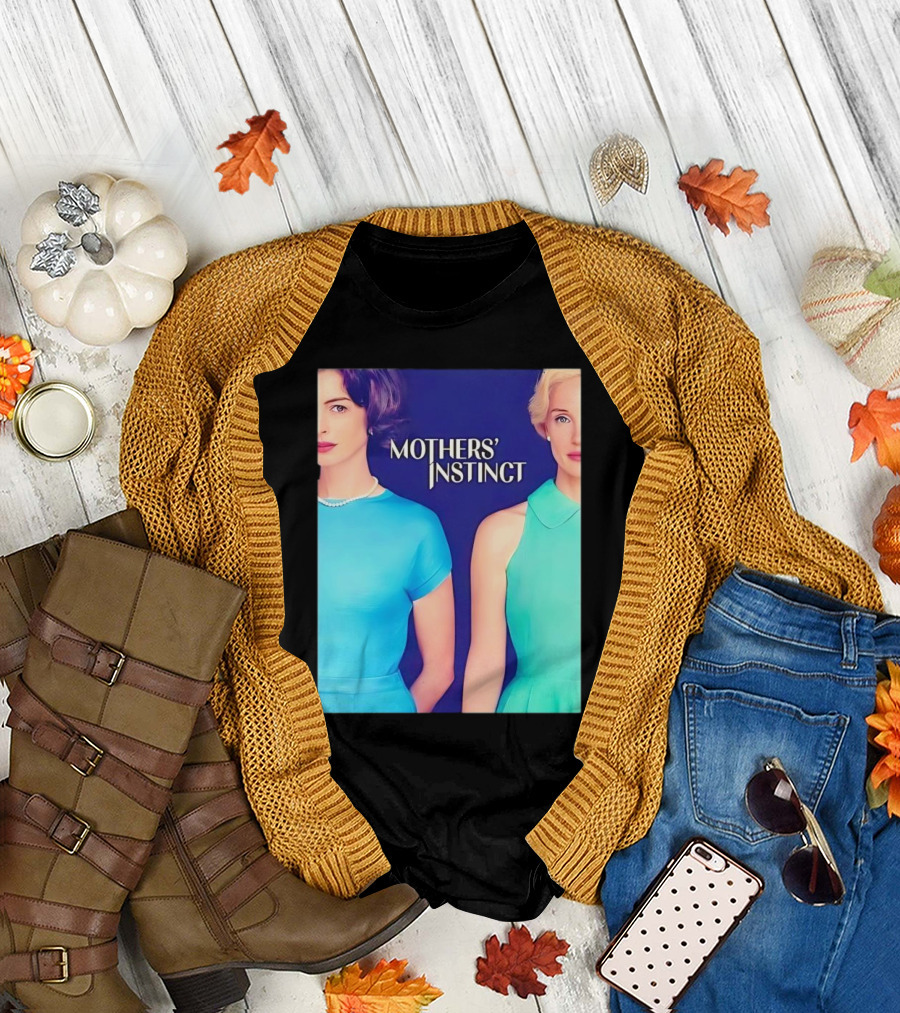 Mothers' Instinct Starring Anne Hathaway and Jessica Chastain T-Shirt