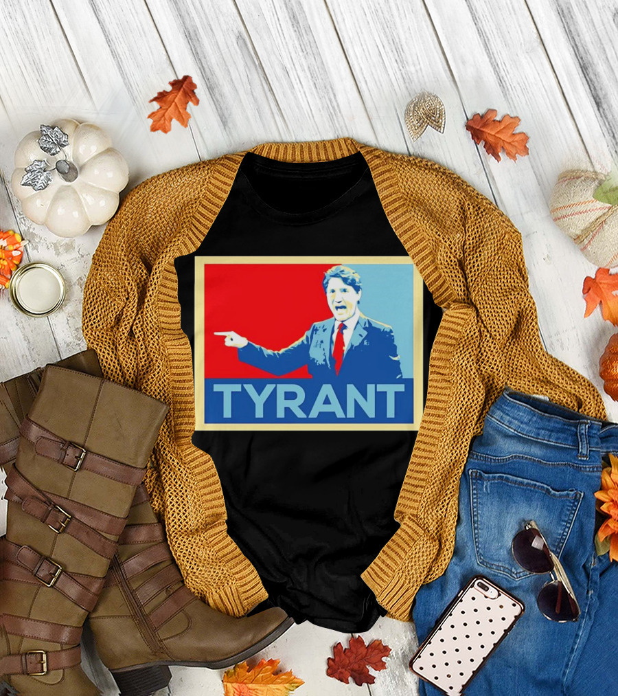Tyrant Justin Trudeau Hope T-Shirt