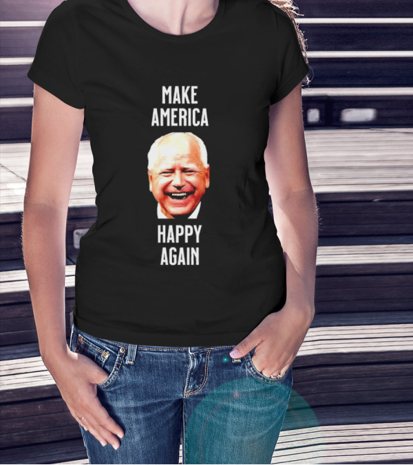 Make America Happy Again Tim Walz Image T-Shirt