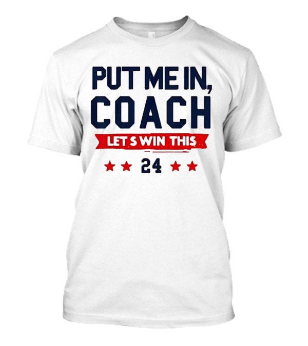 Put Me In Coach Let's Win This Kamala Harris Walz Waltz 2024 Election Stars T-Shirt