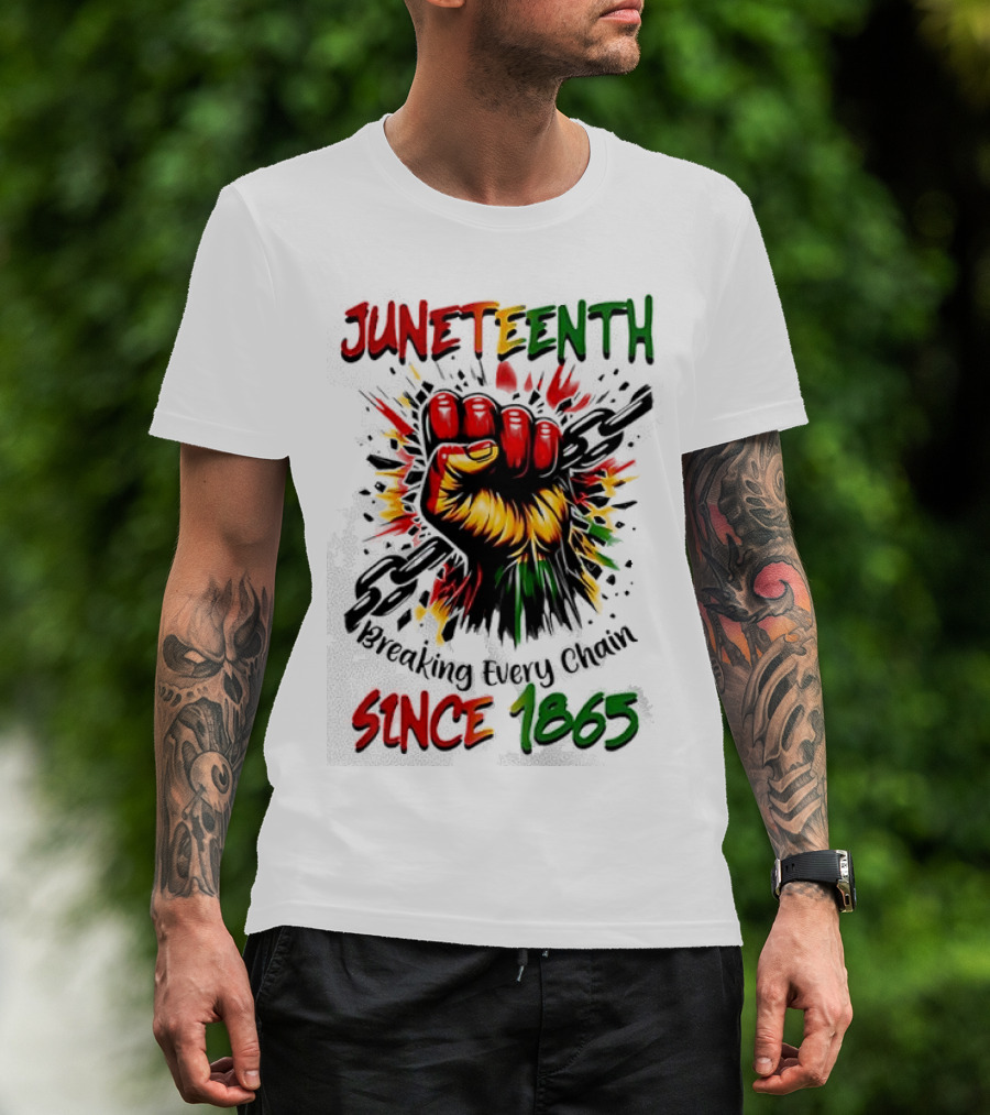 Juneteenth Breaking Every Chain Since 1865 Powerful Raised Fist T-Shirt