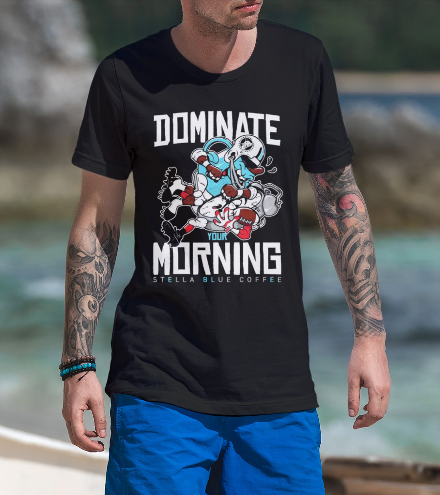 Dominate Your Morning Stella Blue Coffee Football Cartoon T-Shirt