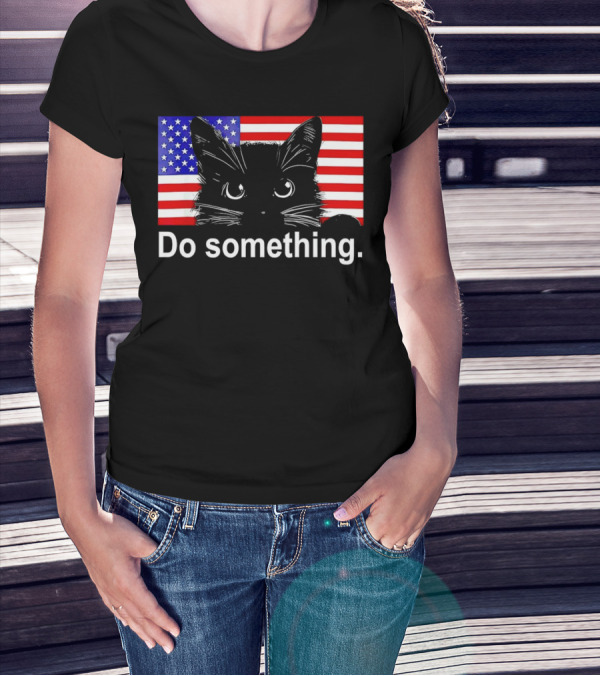 Cat Do Something America Flag T-Shirt