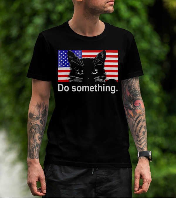 Cat Do Something America Flag T-Shirt