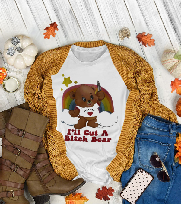 I'll Cut A Bitch Bear Holding Knife With Rainbow And Stars T-Shirt