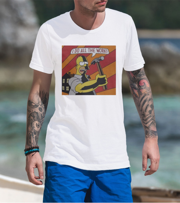 Homer Simpson I Do All The Work Hammer Comic T-Shirt