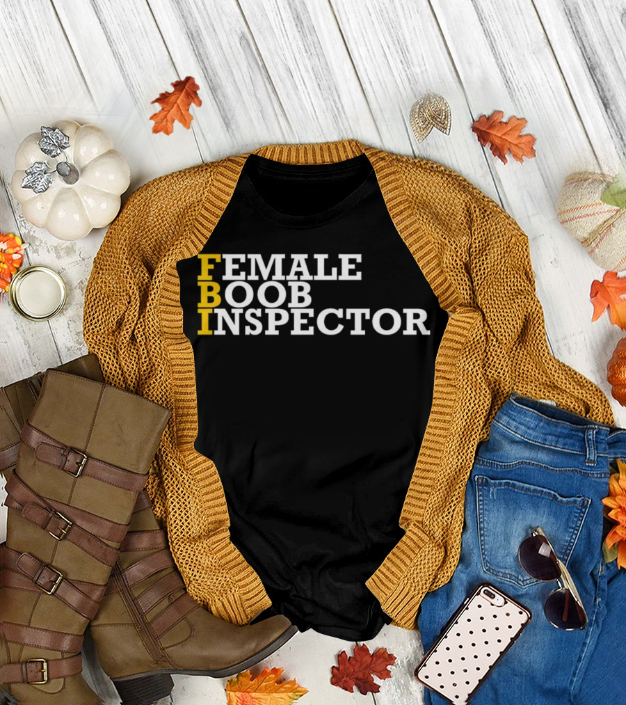 FBI Female Boob Inspector Humorous T-Shirt