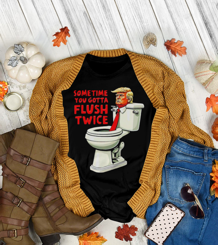 Sometime You Gotta Flush Twice Anti Trump Toilet Cartoon T-Shirt