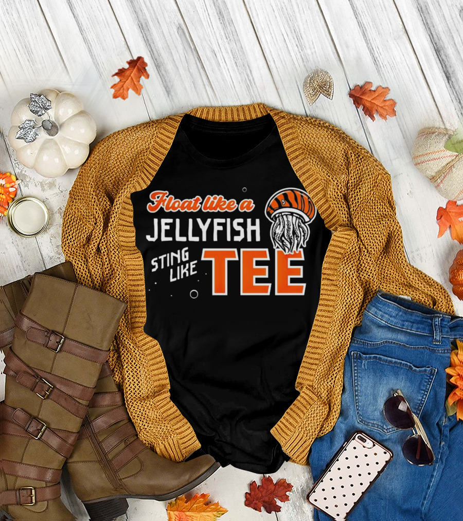 Float Like a Jellyfish Sting Like T-Shirt