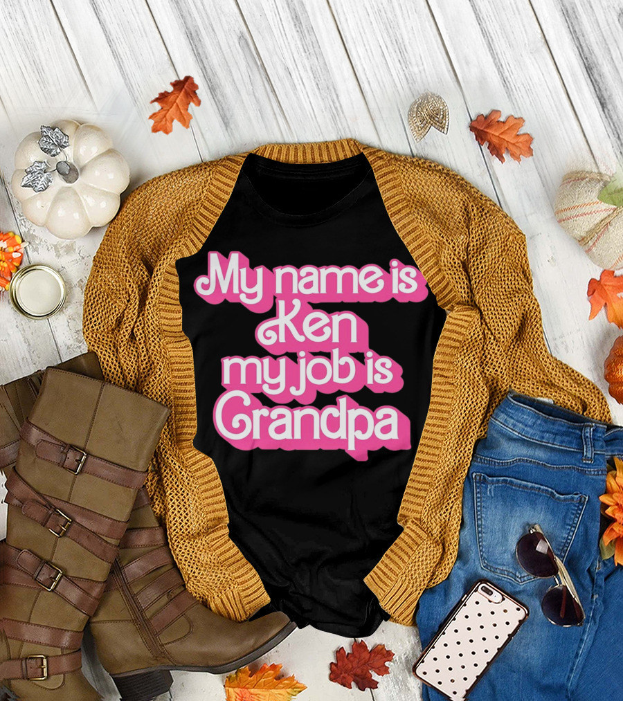 My Name is Ken My Job is Grandpa Barbie T-Shirt