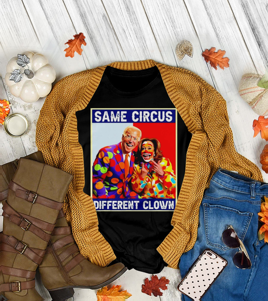 Same Circus Different Clown Funny Kamala Harris Joe Biden T-Shirt