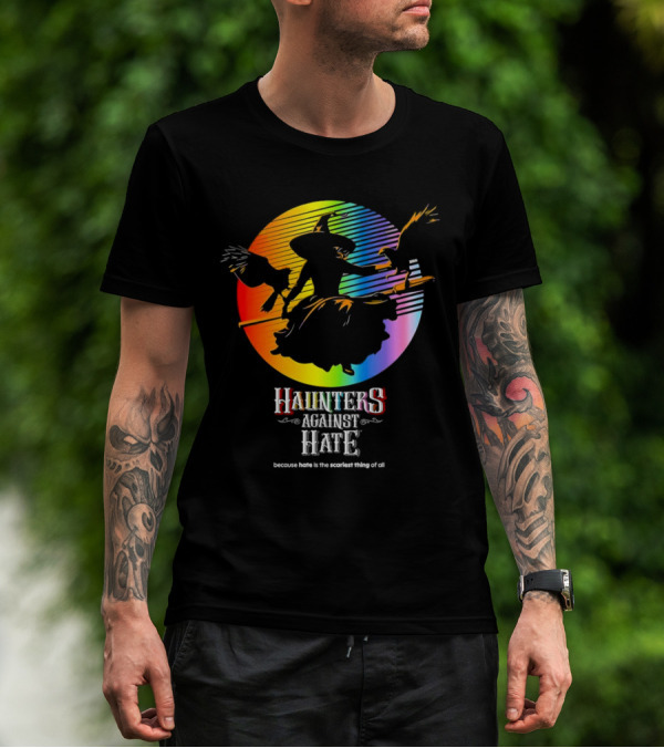 Haunters Against Hate Because Hate Is The Scariest Thing Of All Halloween Witch In Rainbow Circle T-Shirt