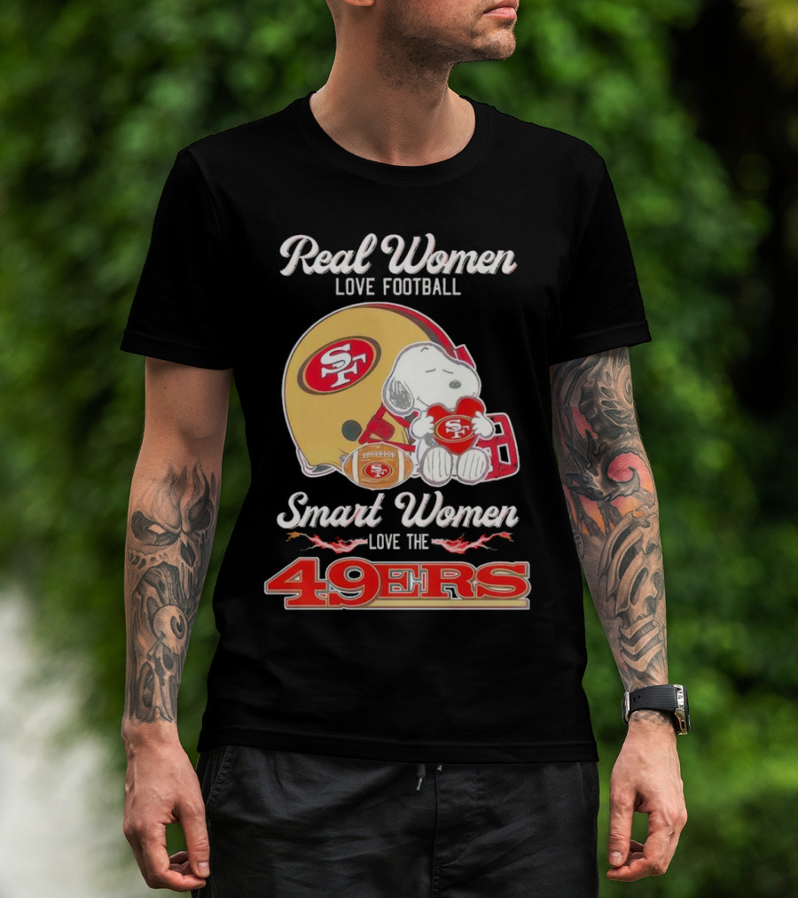 Snoopy Real Women Love Football Smart Women Love The San Francisco 49Ers Peanuts 49Ers Helmet T-Shirt