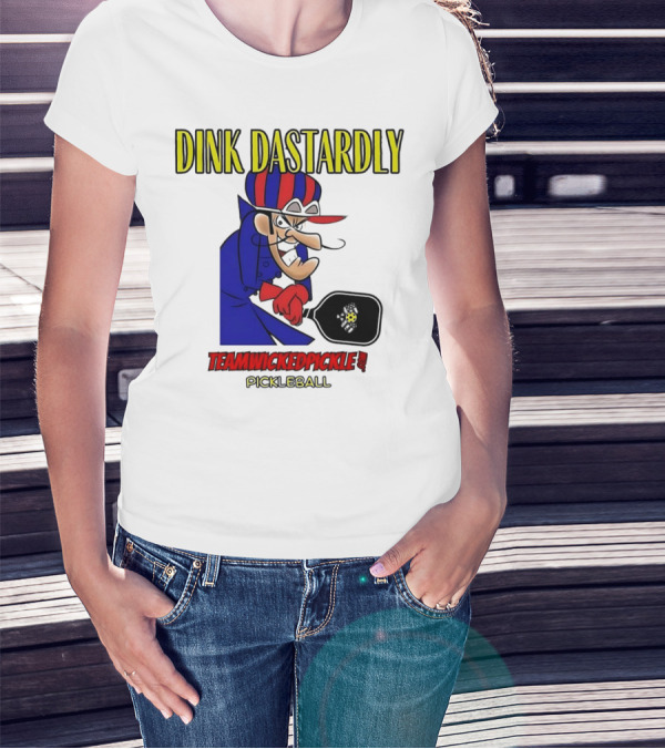 Dink Dastardly Teamwickedpickle Pickleball T-Shirt