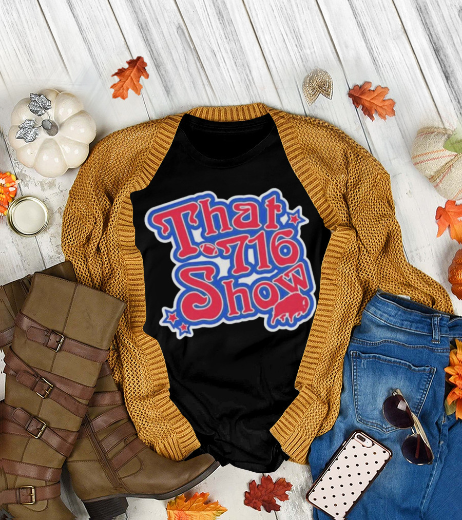 That 716 Show Buffalo Bills Football Fan Gear T-Shirt