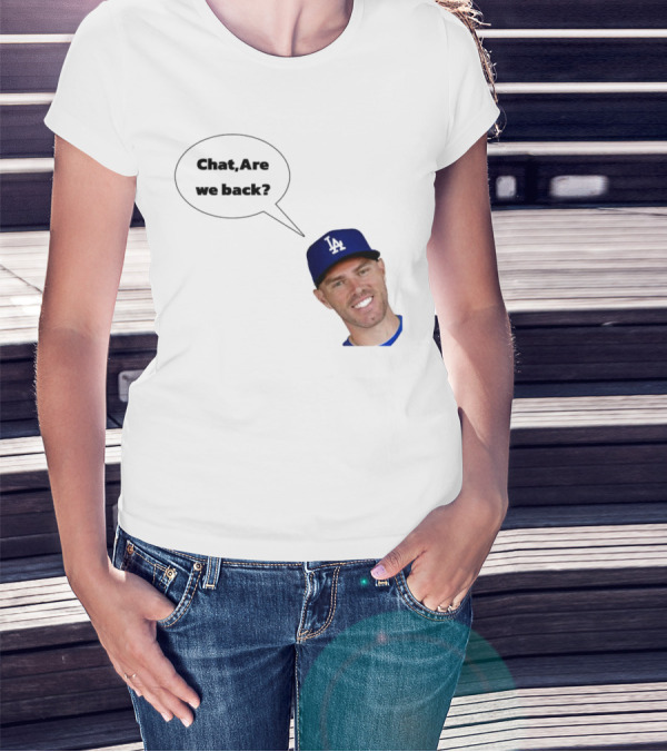 Freddie Freeman LA Dodgers Chat Are We Back? T-Shirt