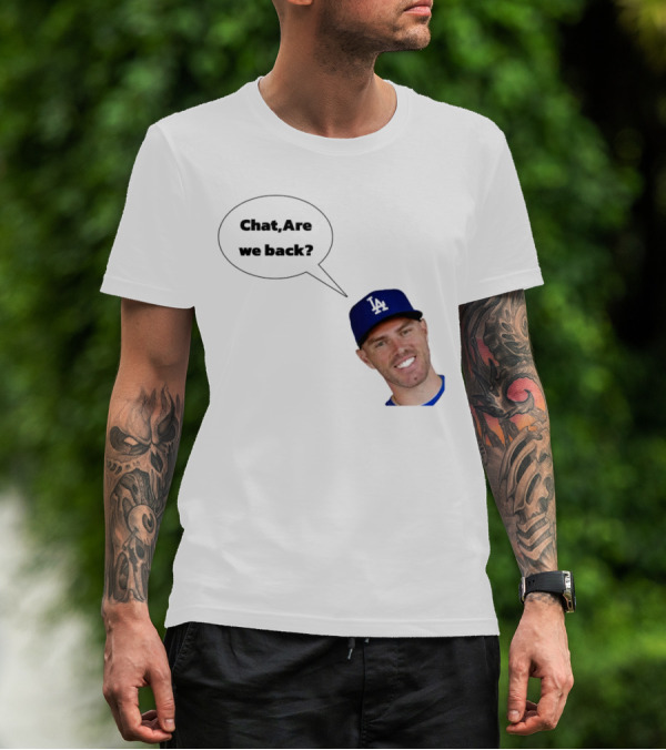 Freddie Freeman LA Dodgers Chat Are We Back? T-Shirt