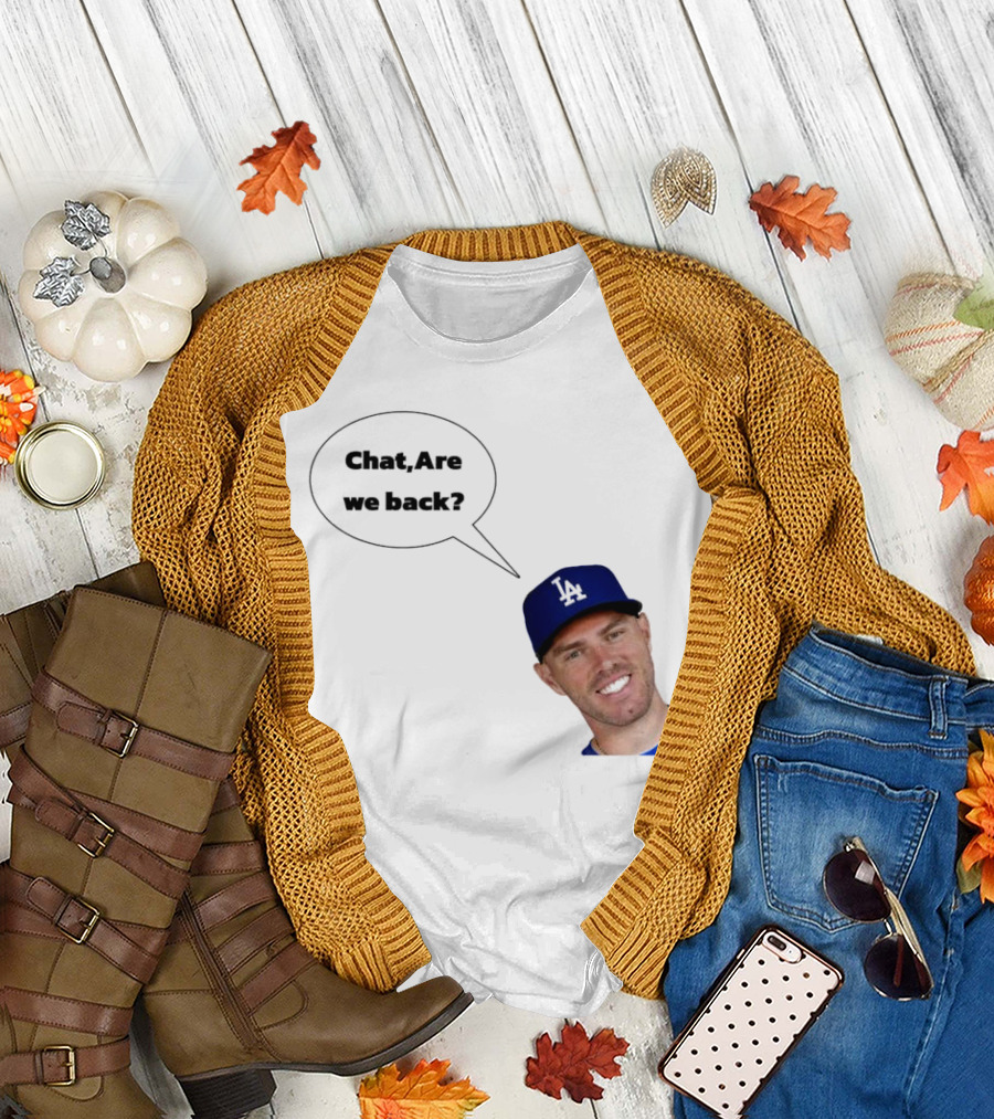 Freddie Freeman LA Dodgers Chat Are We Back? T-Shirt