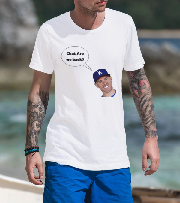Freddie Freeman LA Dodgers Chat Are We Back? T-Shirt