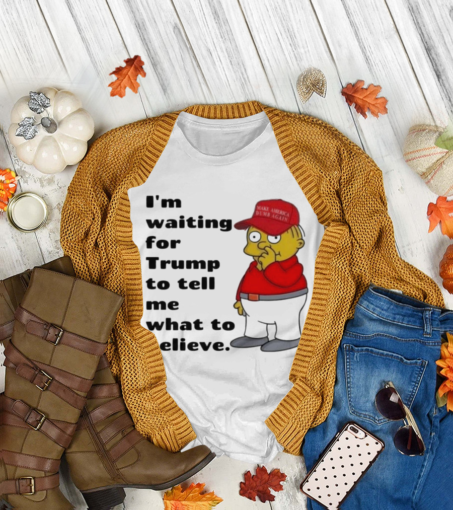 I’m Waiting for Trump to Tell Me What to Believe Cartoon Character in Red Hat T-Shirt