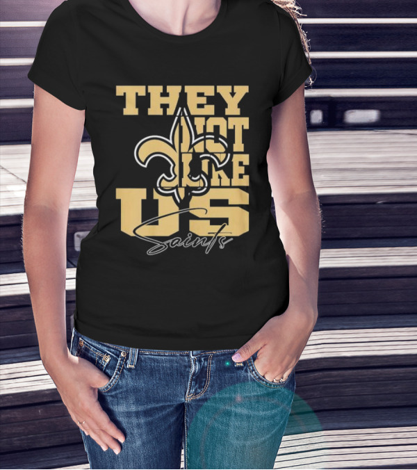 They Not Like Us New Orleans Saints Fleur-de-Lis T-Shirt
