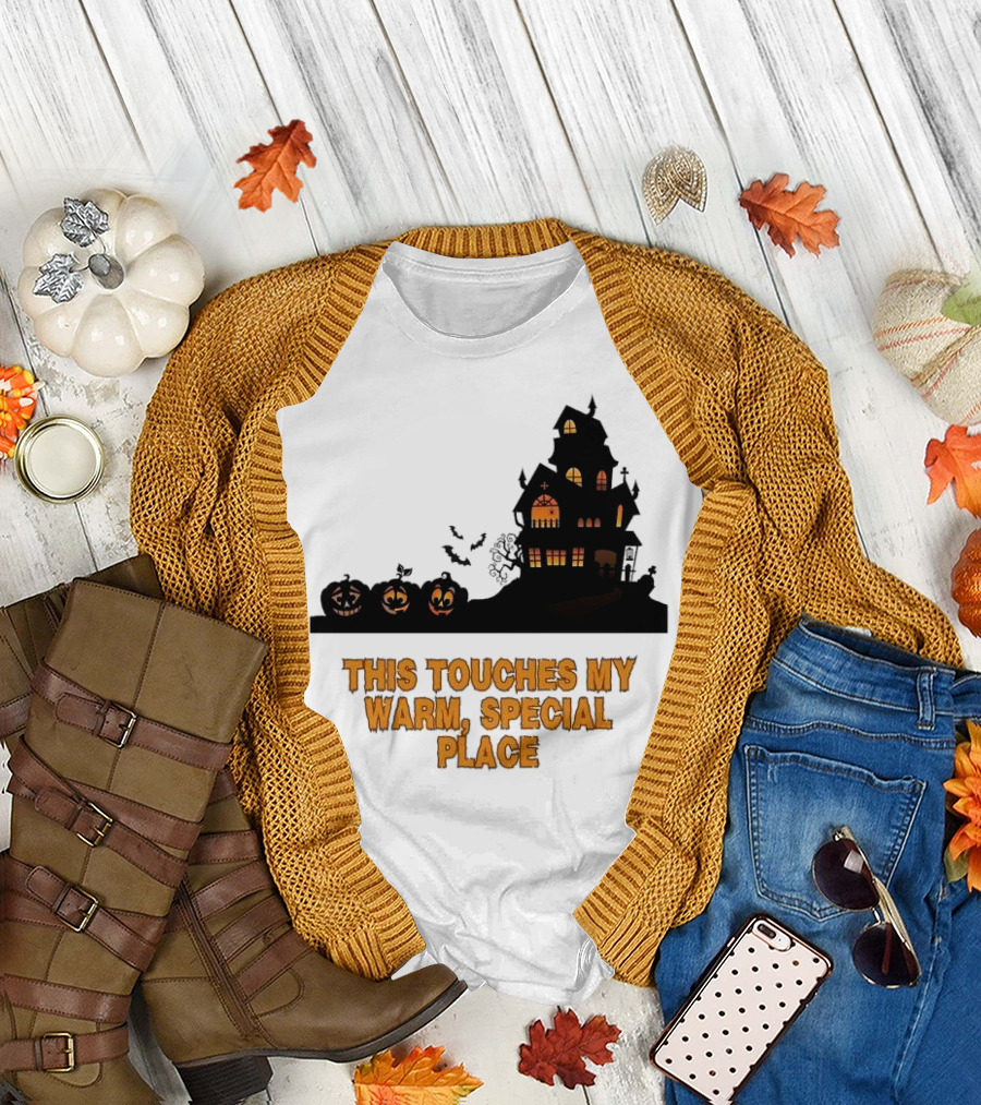 This Touches My Warm Special Place Haunted House Halloween T-Shirt