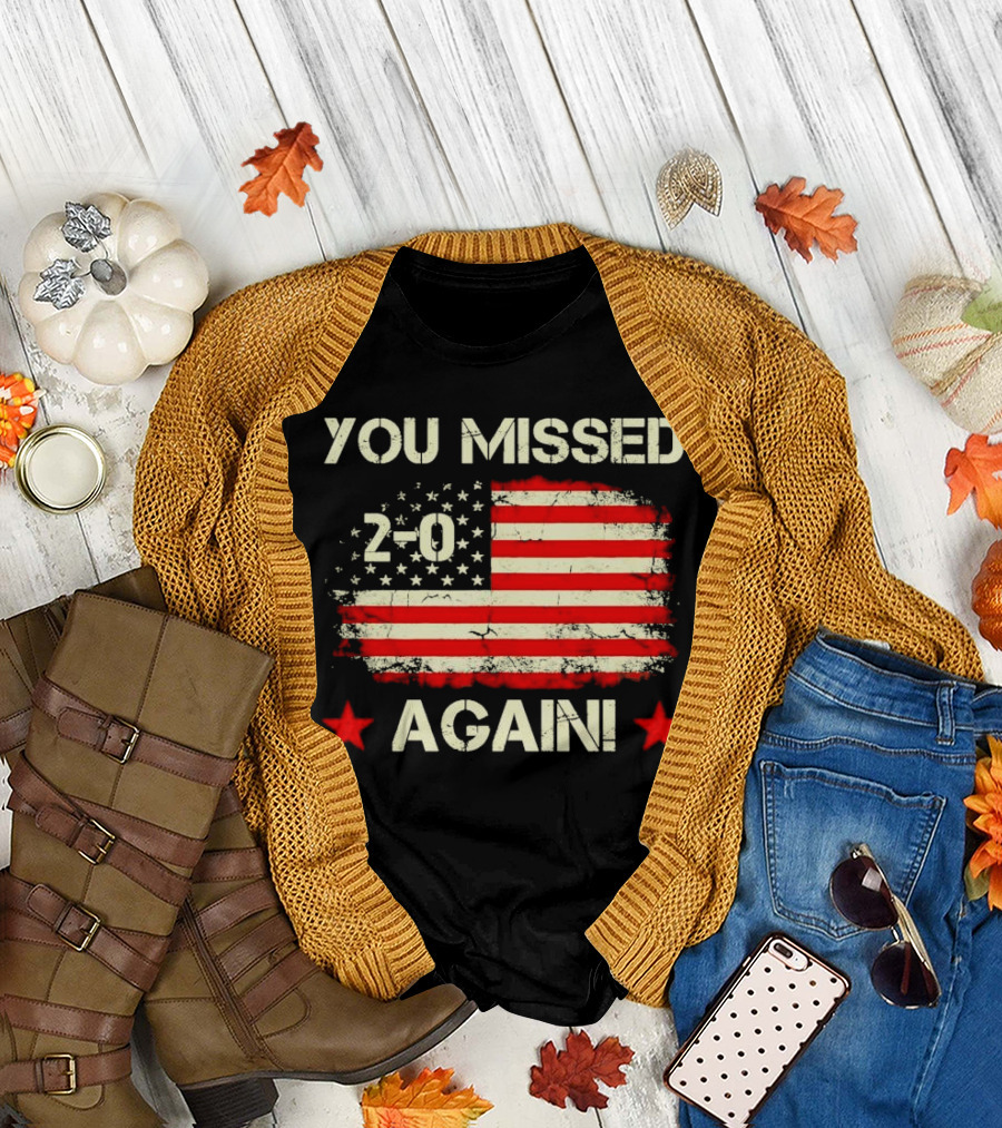 You Missed Again 2-0 Vintage US Flag T-Shirt