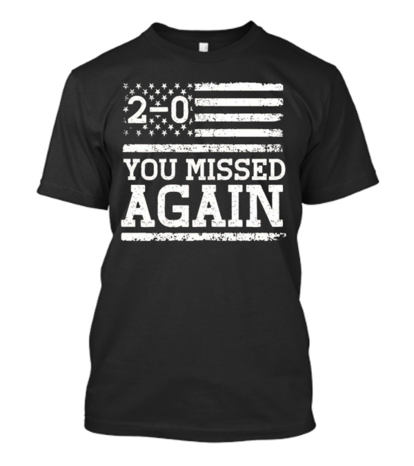2-0 You Missed Again US Flag T-Shirt