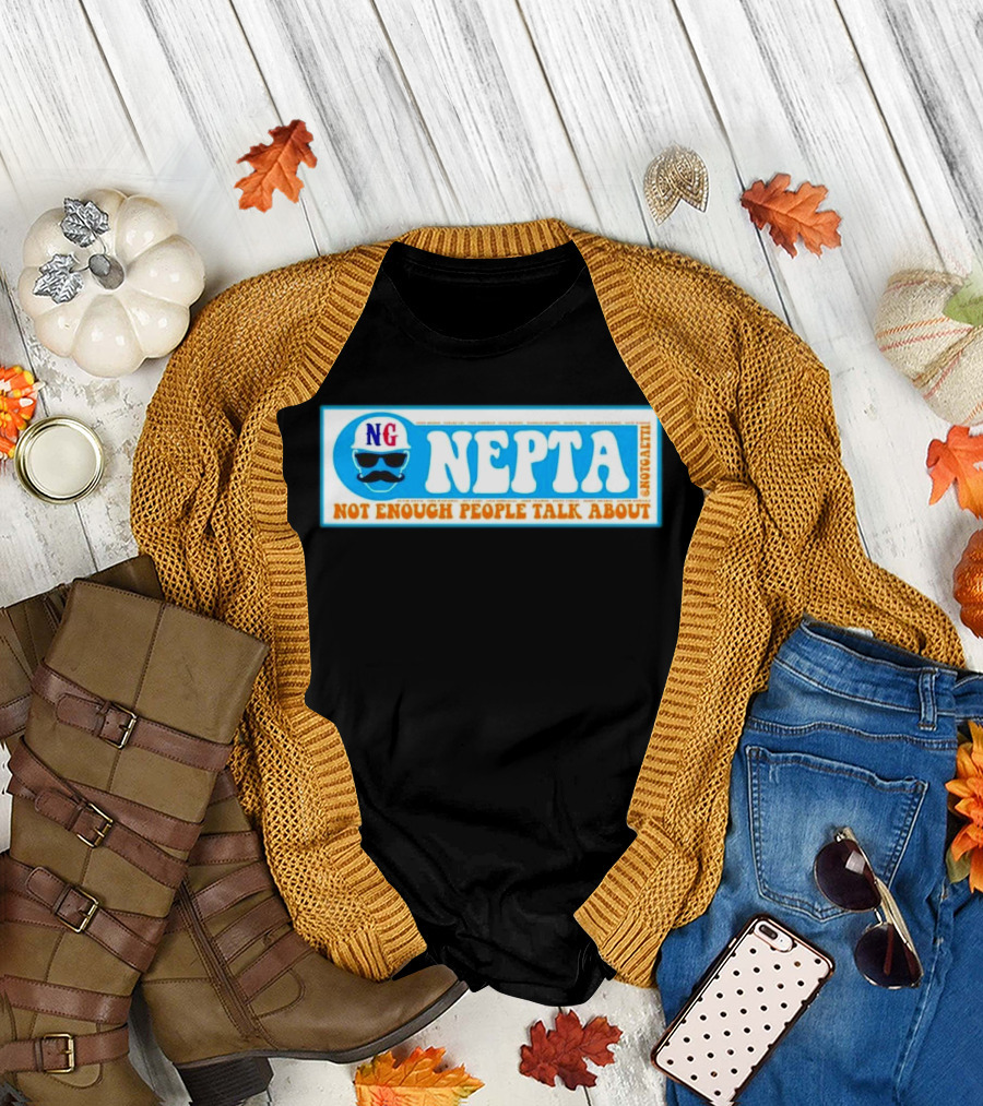 NEPTA Not Enough People Talk About Not Gaetti T-Shirt