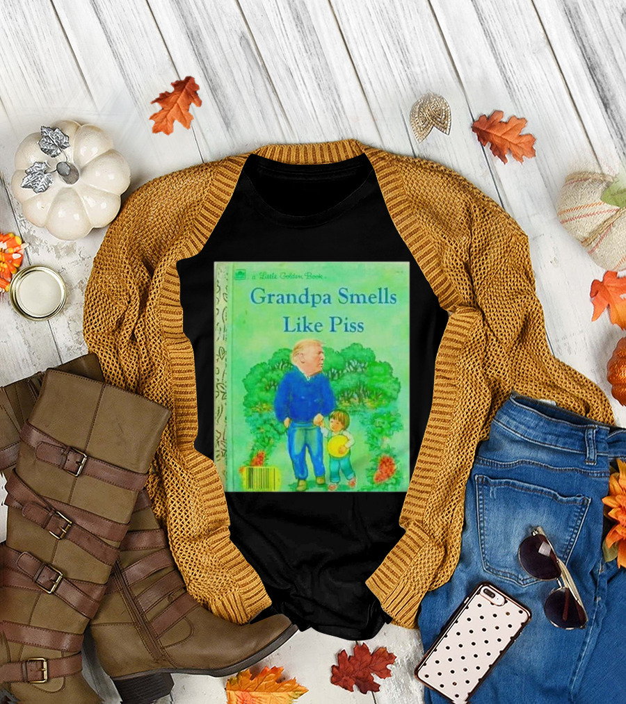A Little Golden Book Grandpa Smells Like Piss Trump T-Shirt