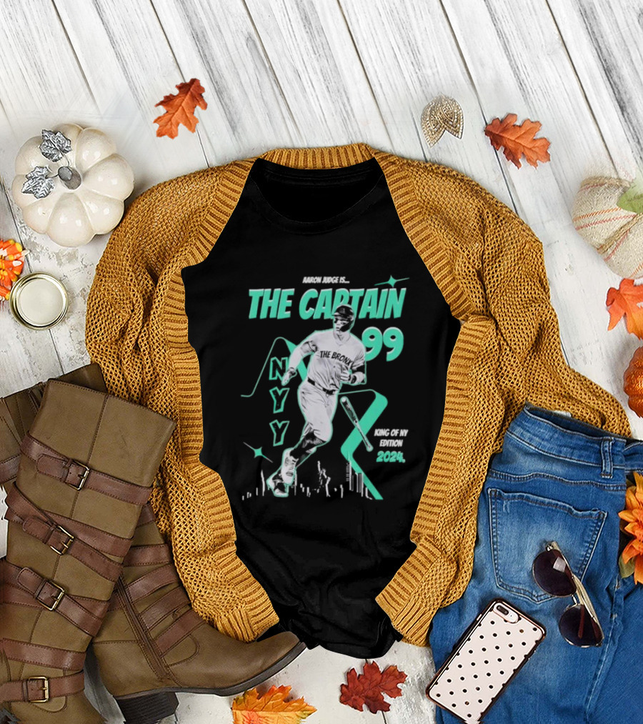 Aaron Judge is The Captain 99 NY Yankees King of NY Edition T-Shirt