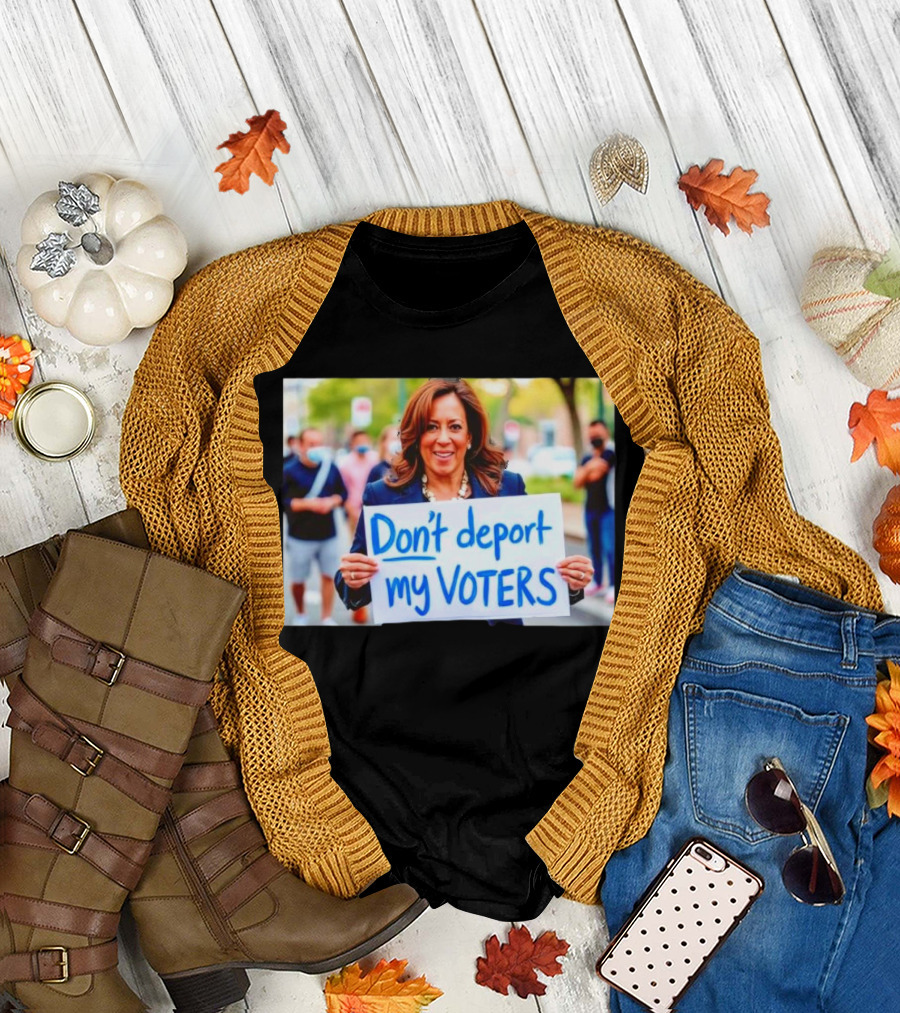 Kamala Harris Holding Sign 'Don't Deport My Voters' Protest Scene T-Shirt
