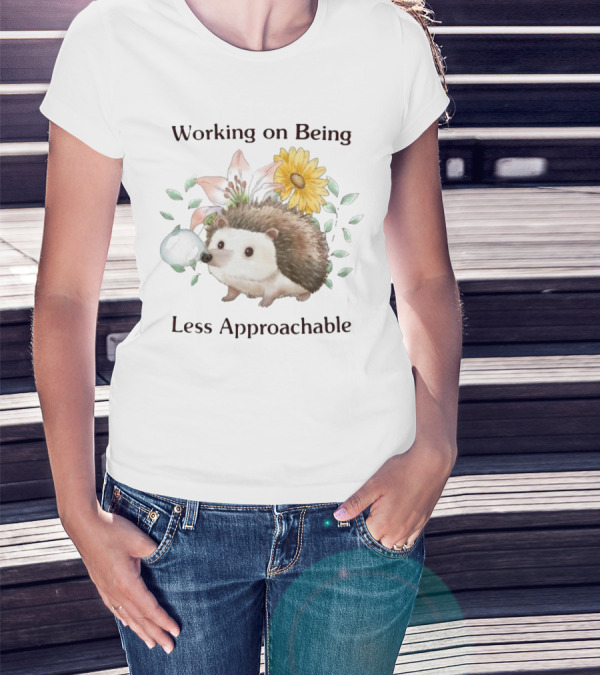 Working On Being Less Approachable Hedgehog With Flowers And Leaves T-Shirt
