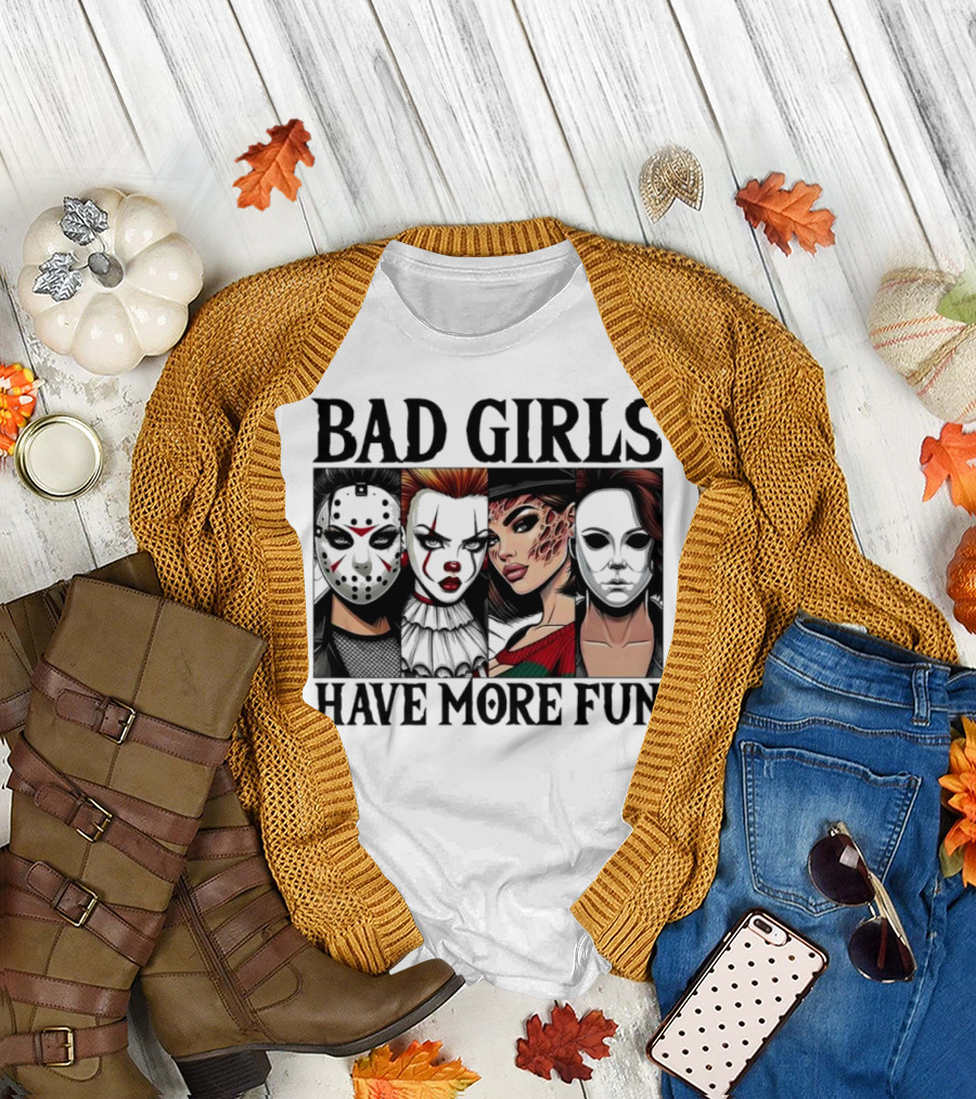 Bad Girls Have More Fun Horror Movie Killer Masks T-Shirt