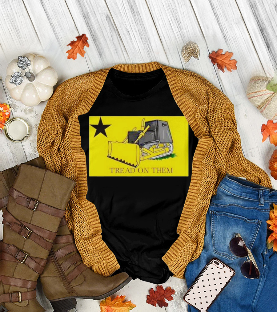 Tread on Them Killdozer Bulldozer Star Yellow Flag T-Shirt