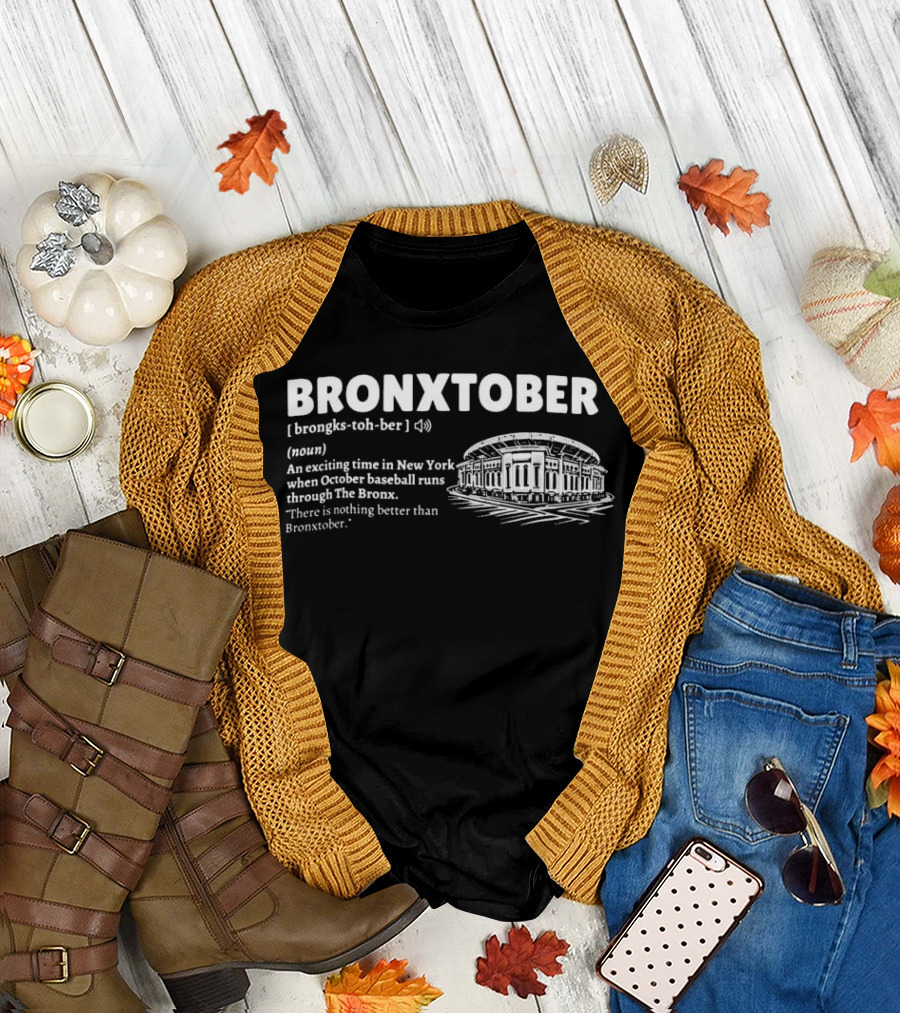 Bronxtober Definition Noun An Exciting Time in New York When October Baseball Runs Through The Bronx Stadium T-Shirt