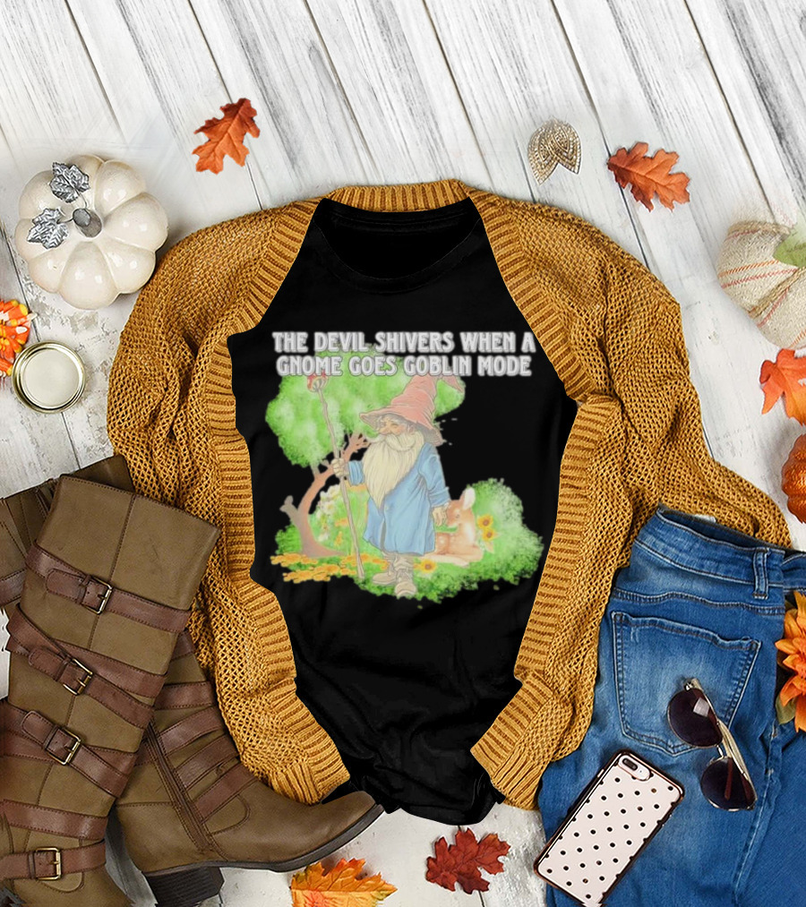 The Devil Shivers When a Gnome Goes Goblin Mode Fantasy Artwork with Gnome and Forest Scene T-Shirt