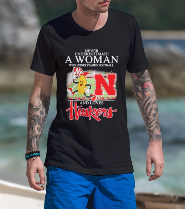 Never Underestimate A Woman Who Understands Football And Loves Huskers Corn Mascot Logo NC T-Shirt