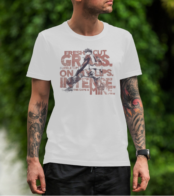 Fresh Cut Grass Bubble Gum On My Lips Intense This Game Is Mine Baseball T-Shirt