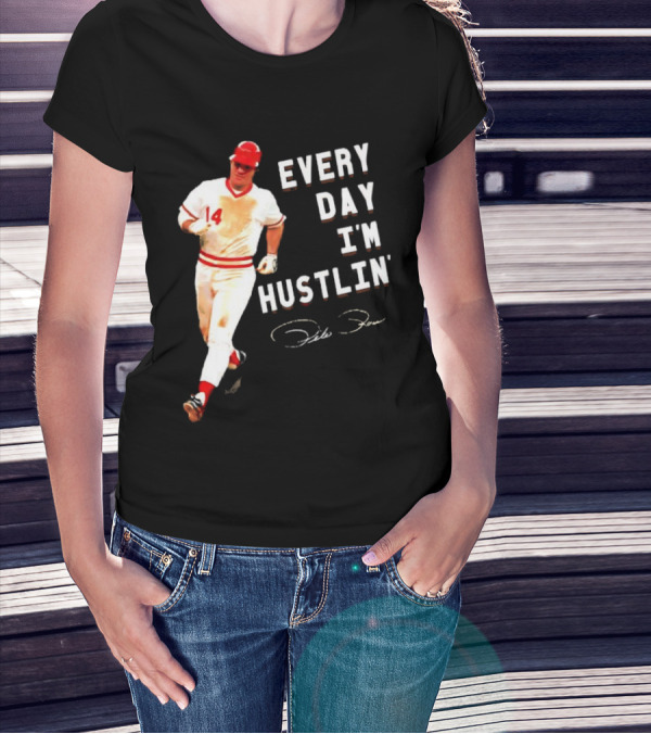 Every Day I’m Hustlin’ Pete Rose Signature 14 Baseball T-Shirt