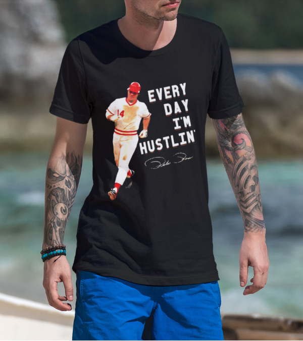 Every Day I’m Hustlin’ Pete Rose Signature 14 Baseball T-Shirt