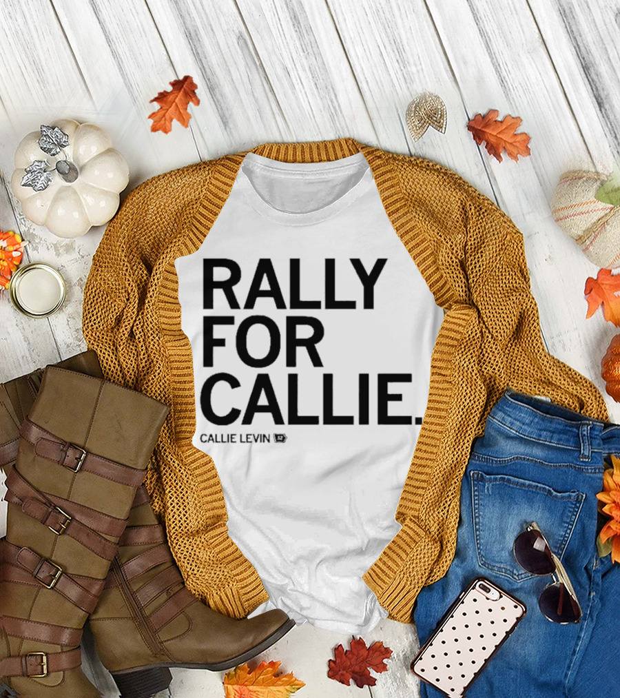Rally for Callie Callie Levin 12 T-Shirt
