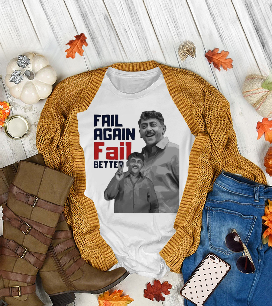 Keman Soman Fail Again Fail Better T-Shirt