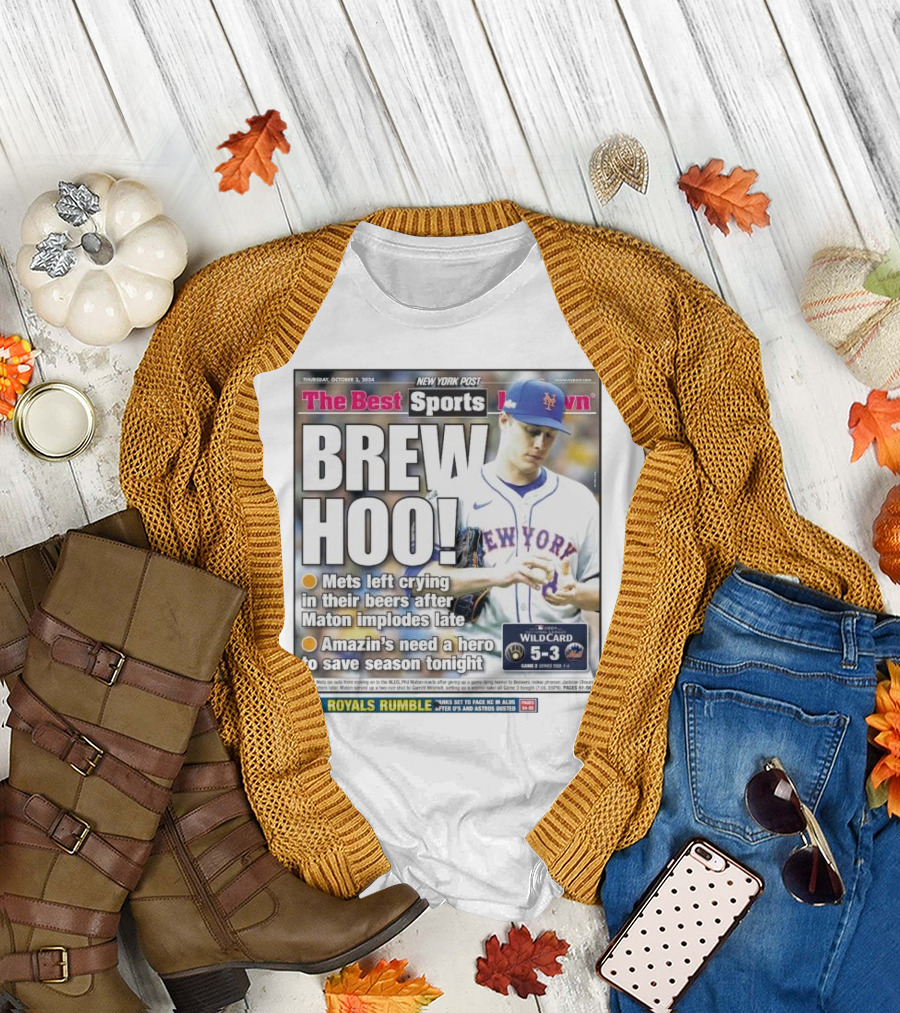 Brew Hoo Mets Left Crying Maton Implodes Amazin’s Need Hero Wild Card T-Shirt