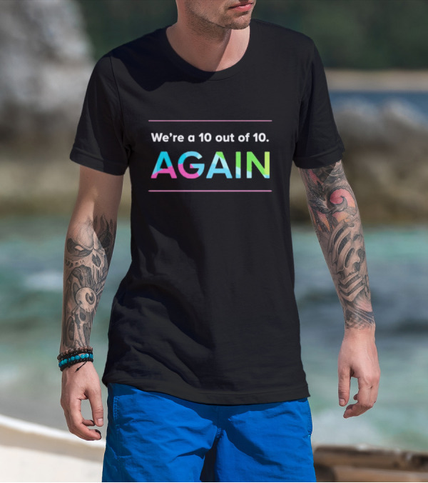 We're A 10 Out Of 10 Again Cincinnati Children's Hospital T-Shirt