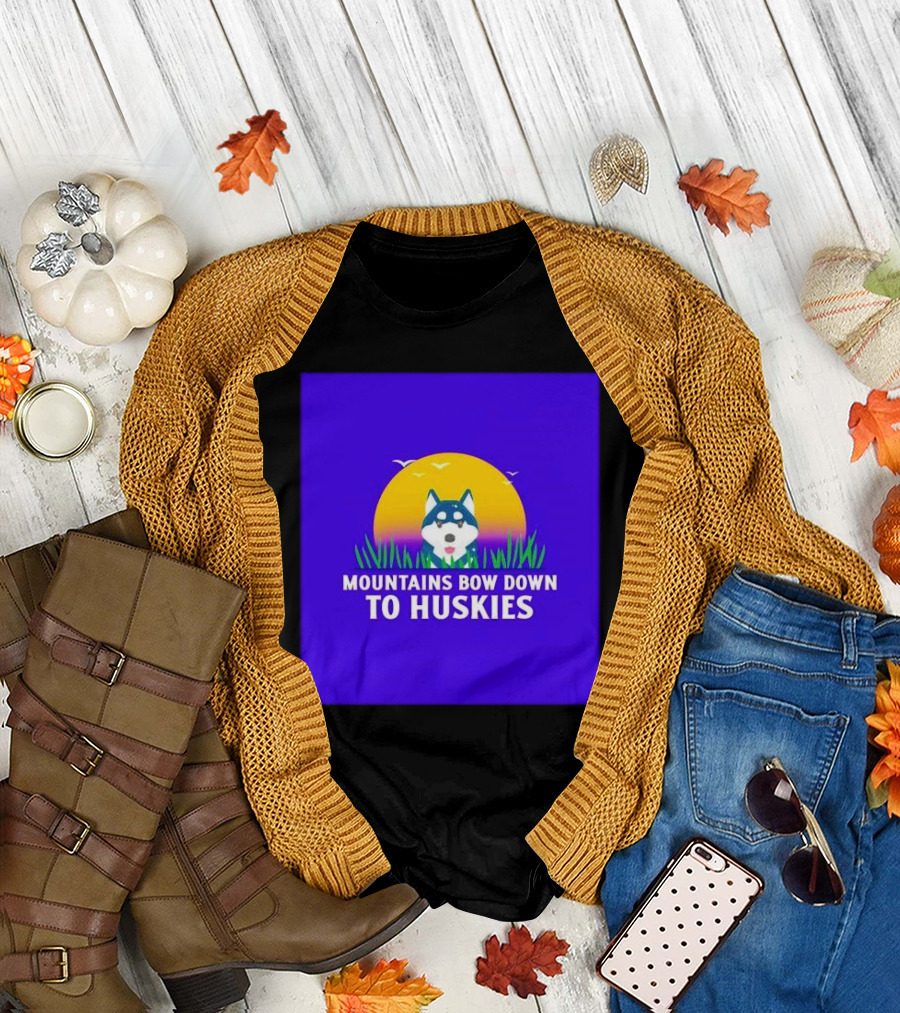 Mountains Bow Down to Huskies Sunset Scene T-Shirt