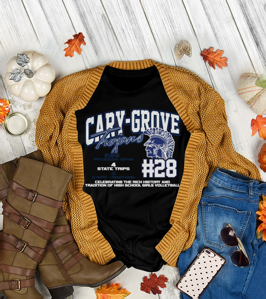Cary-Grove Trojans #28 800 Program Wins 4 State Trips State Trophies Celebrating The Rich History and Tradition of High School Girls Volleyball T-Shir