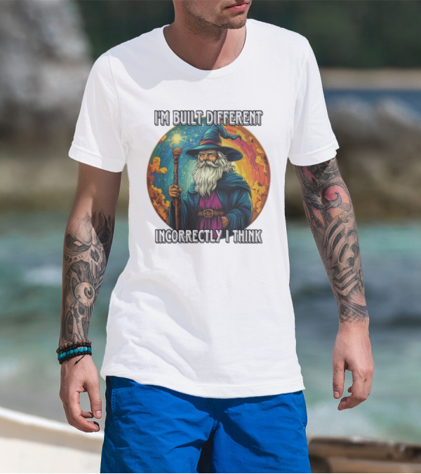 I'M BUILT DIFFERENT INCORRECTLY I THINK WIZARD SPELLCASTING RAINBOW BACKGROUND T-Shirt