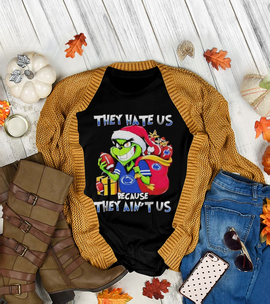 Penn State Nittany Lions Grinch Christmas They Hate Us Because They Ain't Us Holiday Football T-Shirt