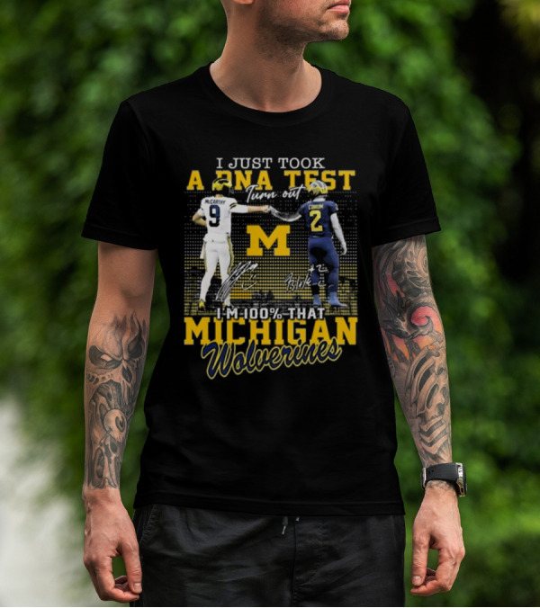 I Just Took A DNA Test Turn Out I’m 100 That Michigan Wolverines McCarthy Corum Signatures T-Shirt